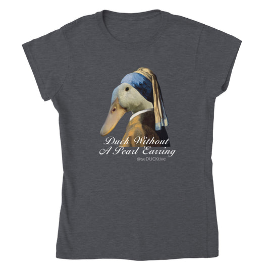 Duck Without A Pearl Earring Womens T-shirt